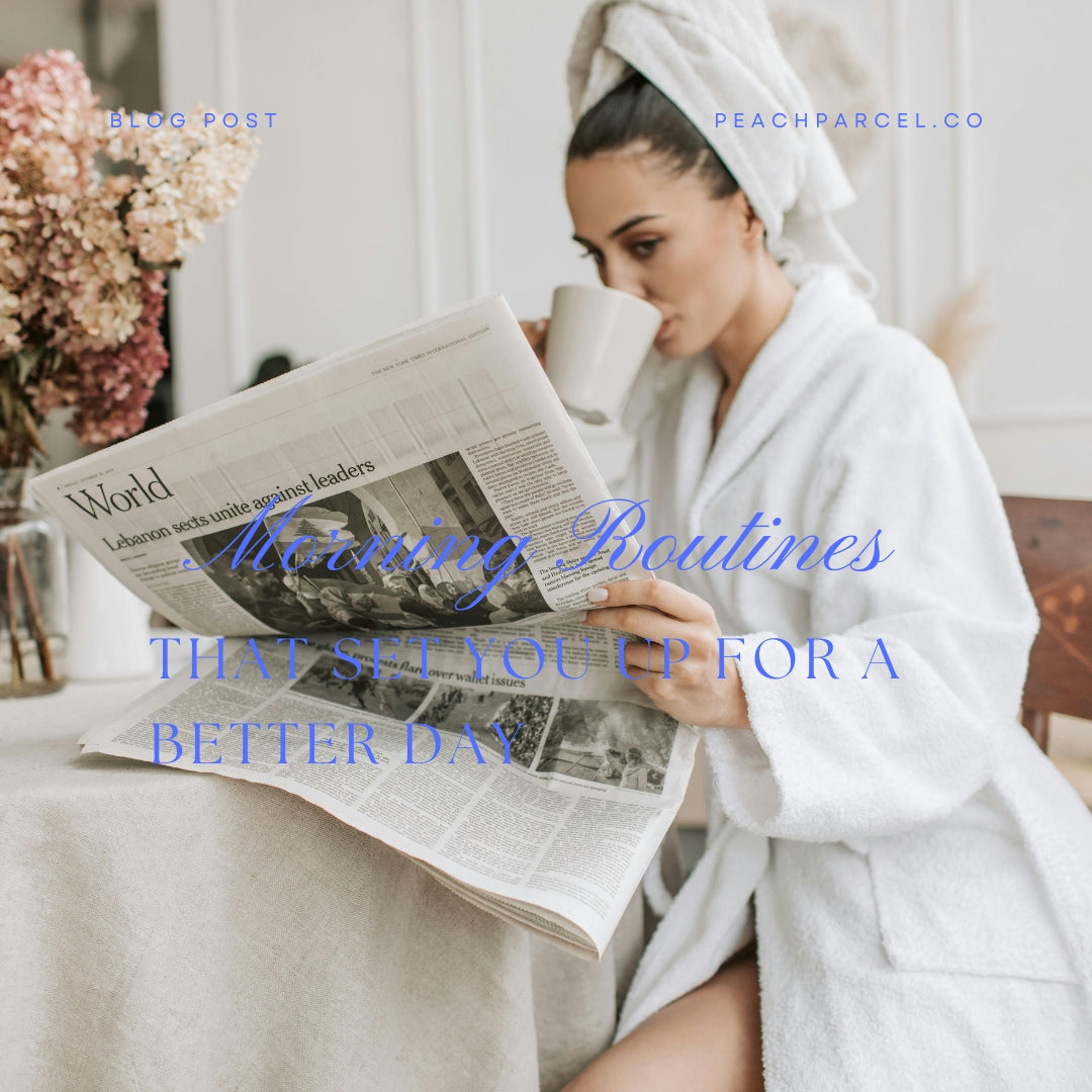 Morning Routines That Set You Up for a Better Day